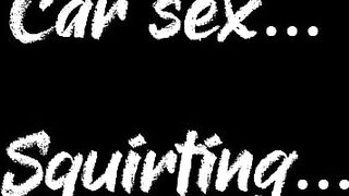 Squirting From Car Sex